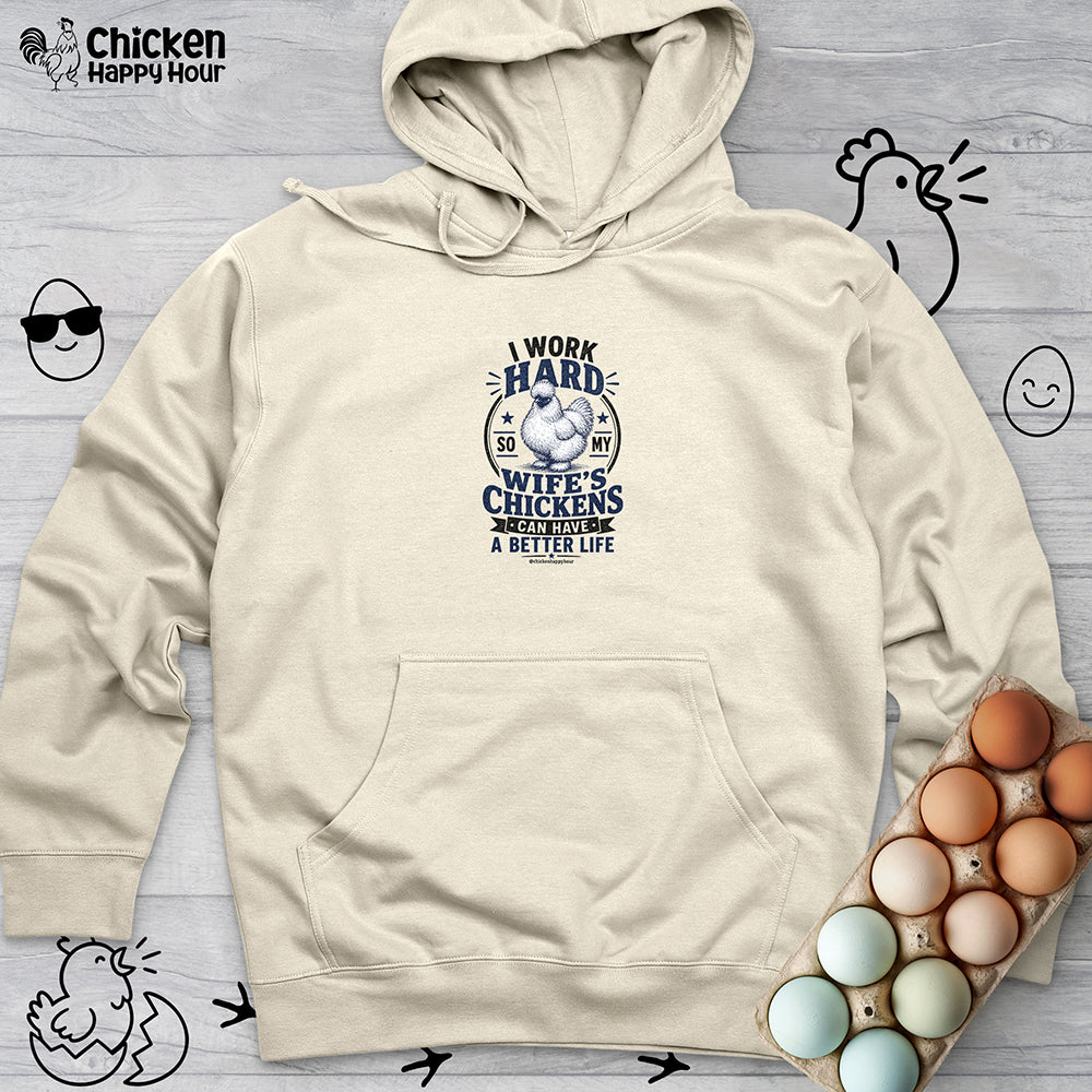 I Work Hard For Better Life Hooded Sweatshirt