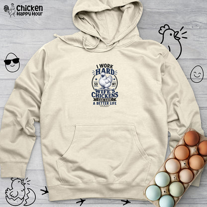 I Work Hard For Better Life Hooded Sweatshirt