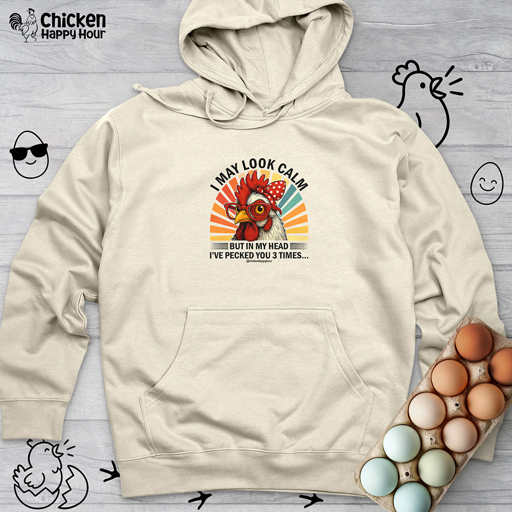 I May Look Calm Hooded Sweatshirt