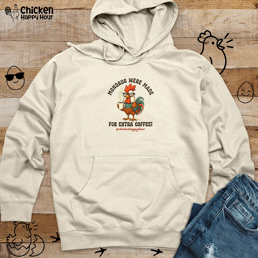 Mondays were Made for Extra Coffee Hooded Sweatshirt