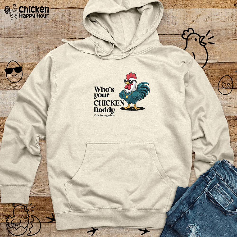 Who’s your Chicken Daddy Hooded Sweatshirt