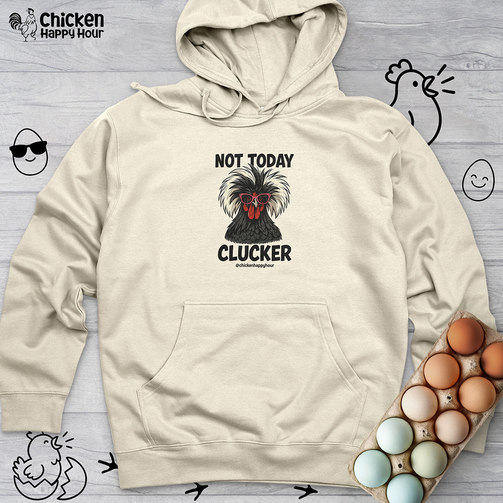 Not Today Hooded Sweatshirt