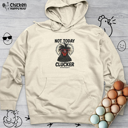 Not Today Hooded Sweatshirt