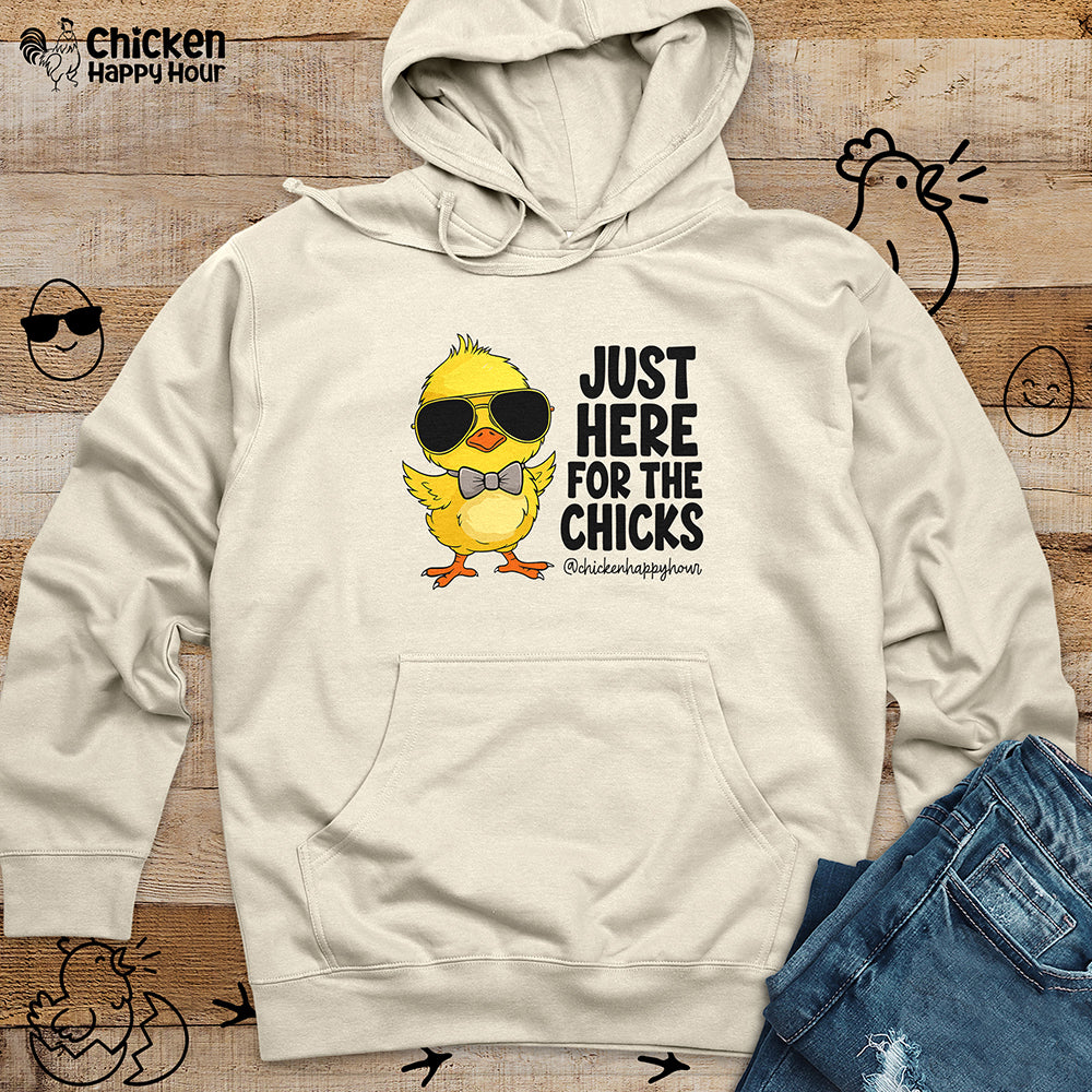 Just Here for The Chicks Hooded Sweatshirt