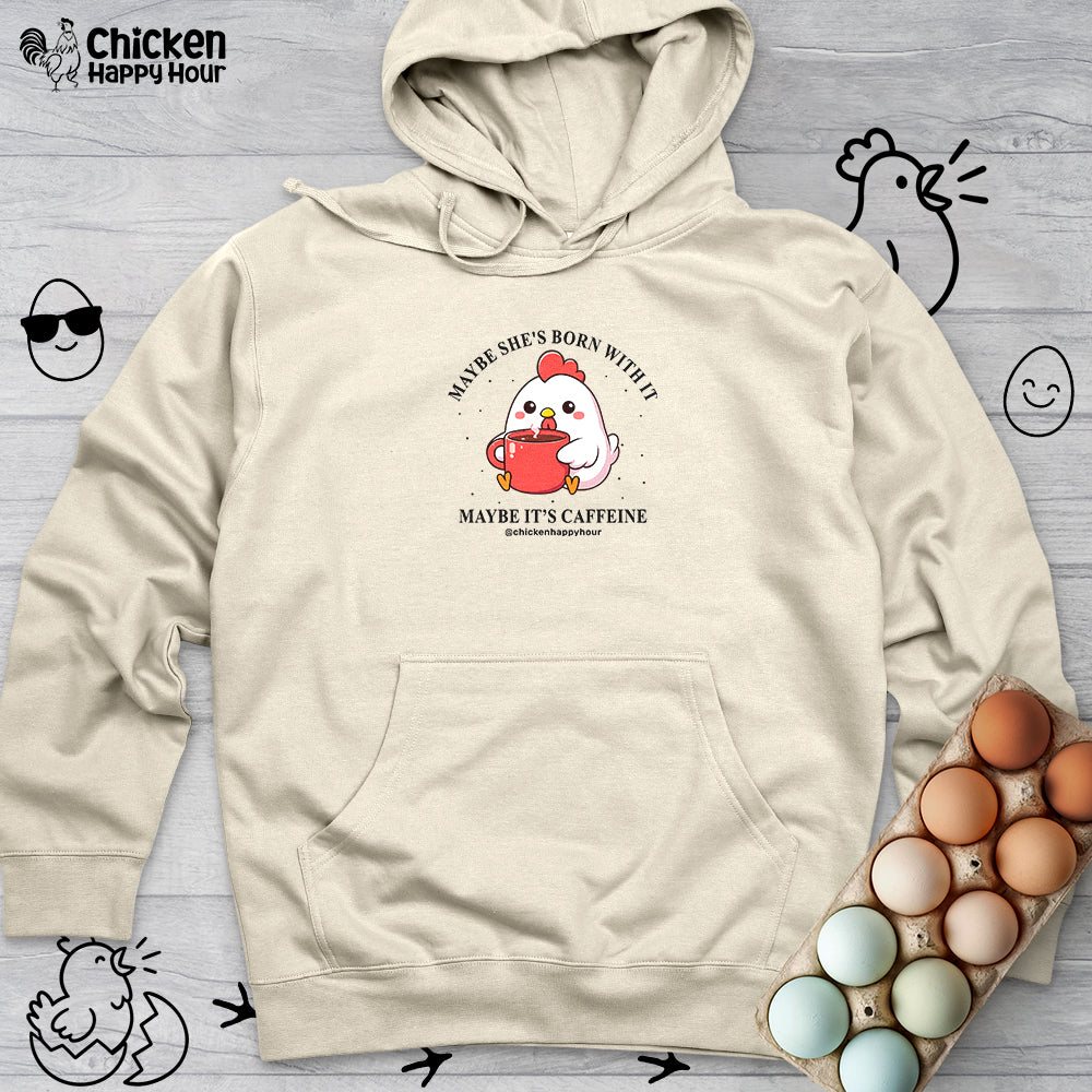 Maybe It's Caffeine Hooded Sweatshirt