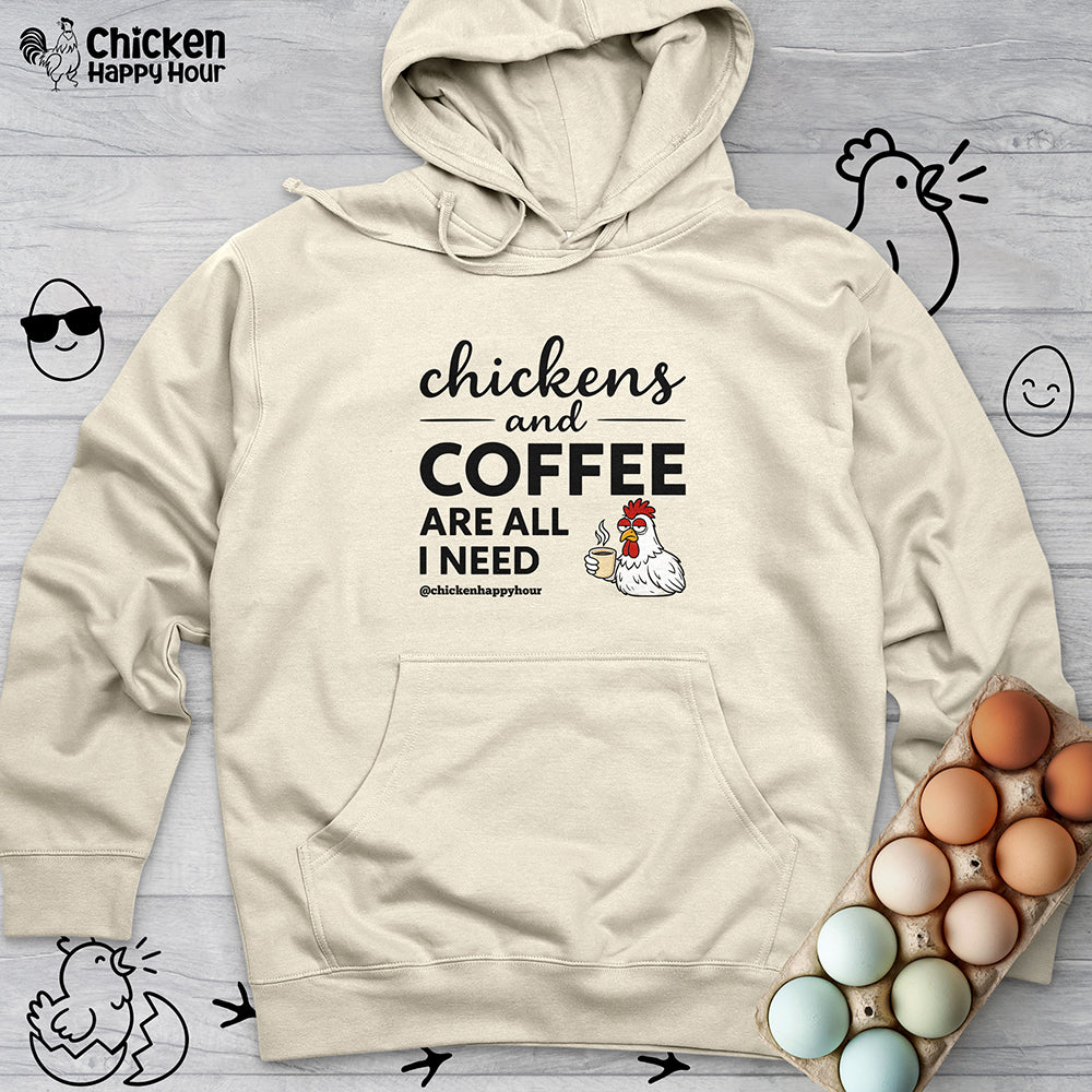 Chickens and Coffee are All I Need Hooded Sweatshirt