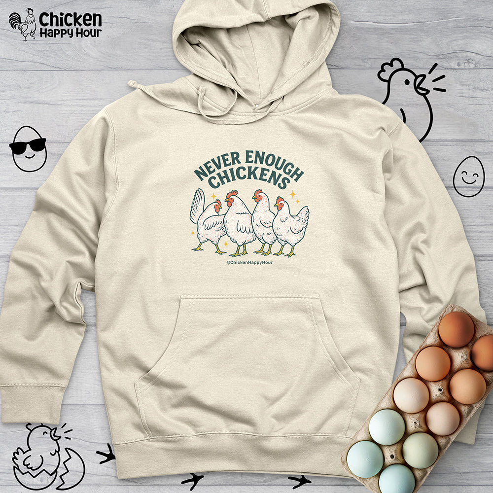 Never Enough Chickens Hooded Sweatshirt