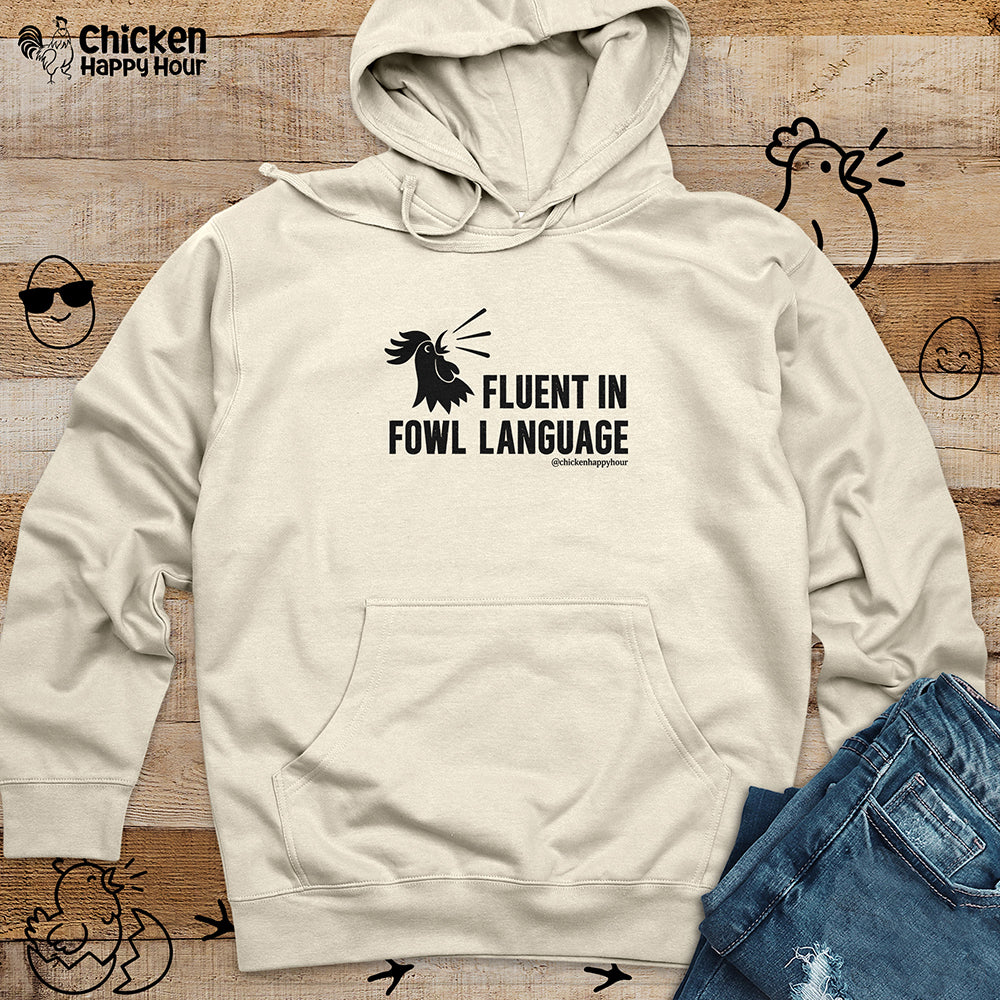 Fluent in Fowl Language Hooded Sweatshirt