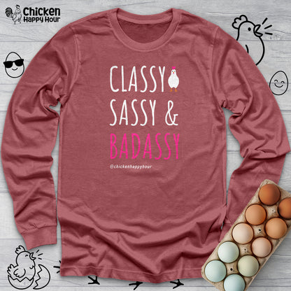 Classy Sassy and Badassy Long Sleeve