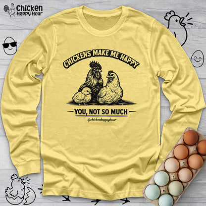 Chickens Make Me Happy Long Sleeve