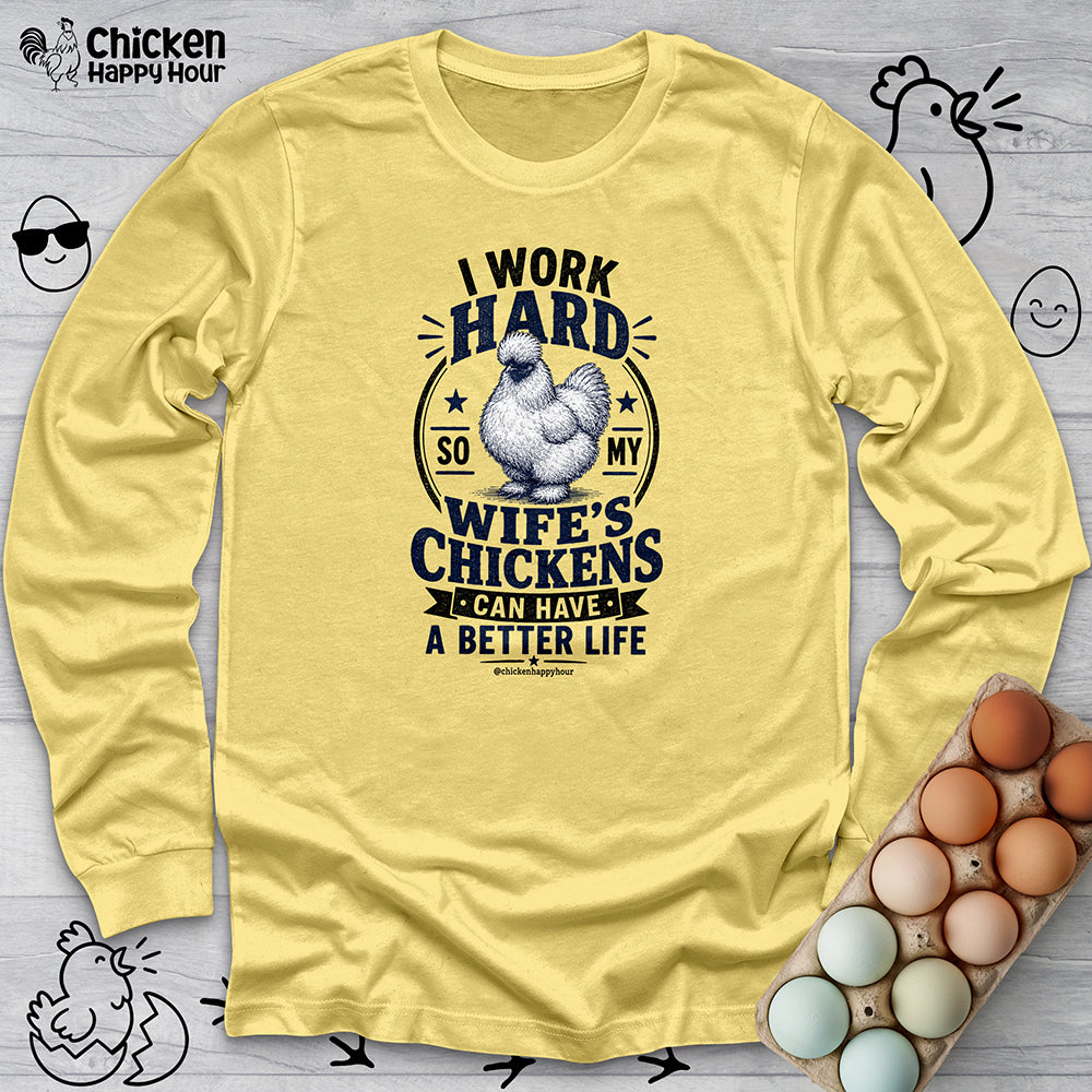 I Work Hard For Better Life Long Sleeve