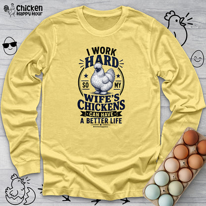 I Work Hard For Better Life Long Sleeve