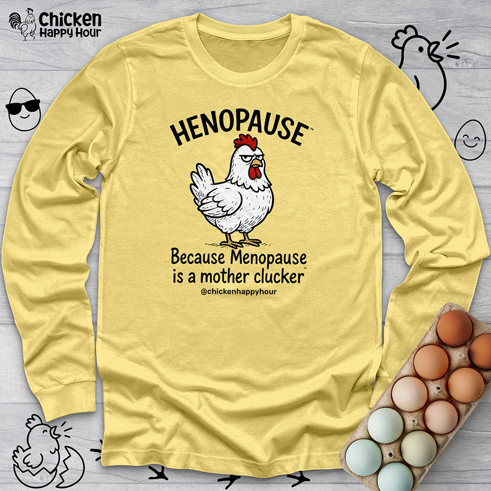 Henopause™ Because Long Sleeve