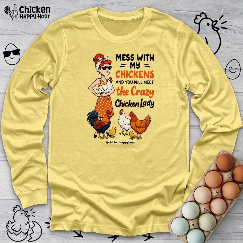 Mess With My Chicken Long Sleeve