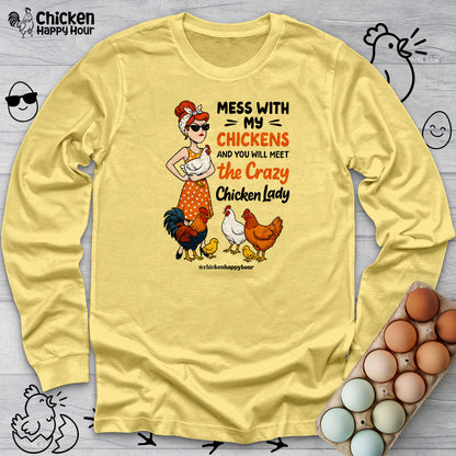 Mess With My Chicken Long Sleeve