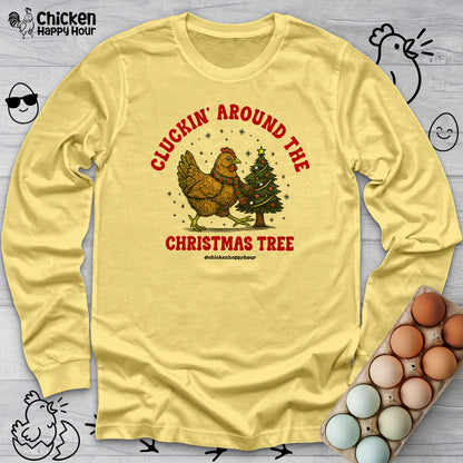 Cluckin' Around The Christmas Tree Long Sleeve