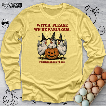Witch Please We're Fabulous Long Sleeve