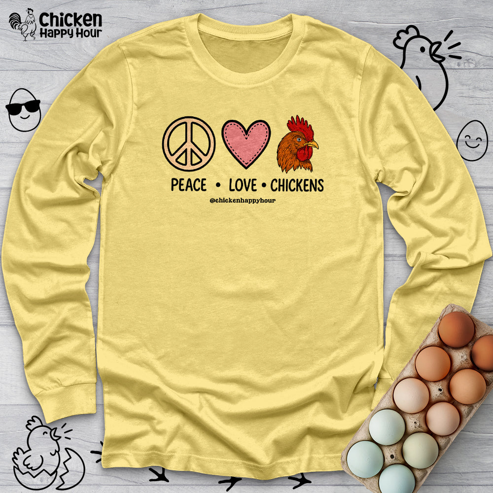 Peace Love Chickens Long Sleeve
