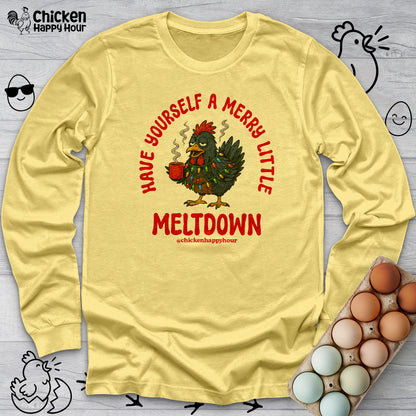 Have Yourself a Merry Little Meltdown Long Sleeve