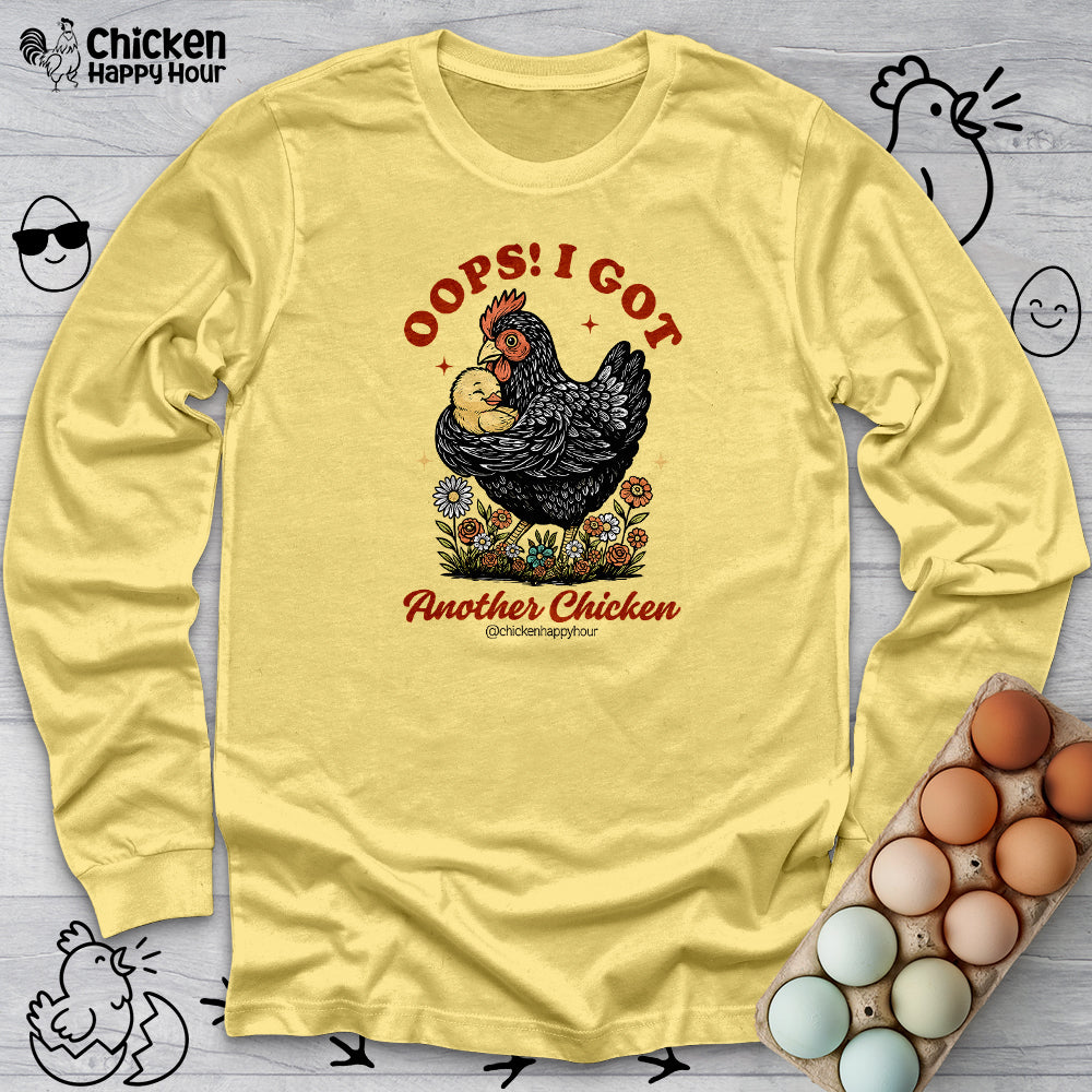 Oops! I Got Another Chicken Long Sleeve