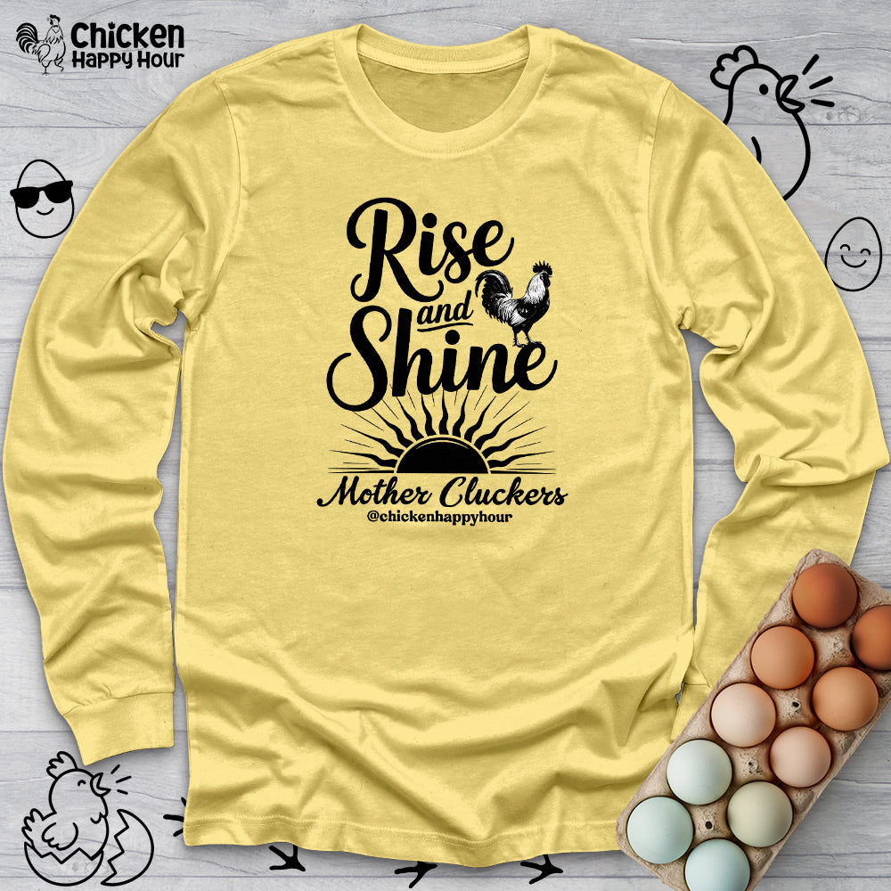 Rise And Shine Mother Cluckers Long Sleeve