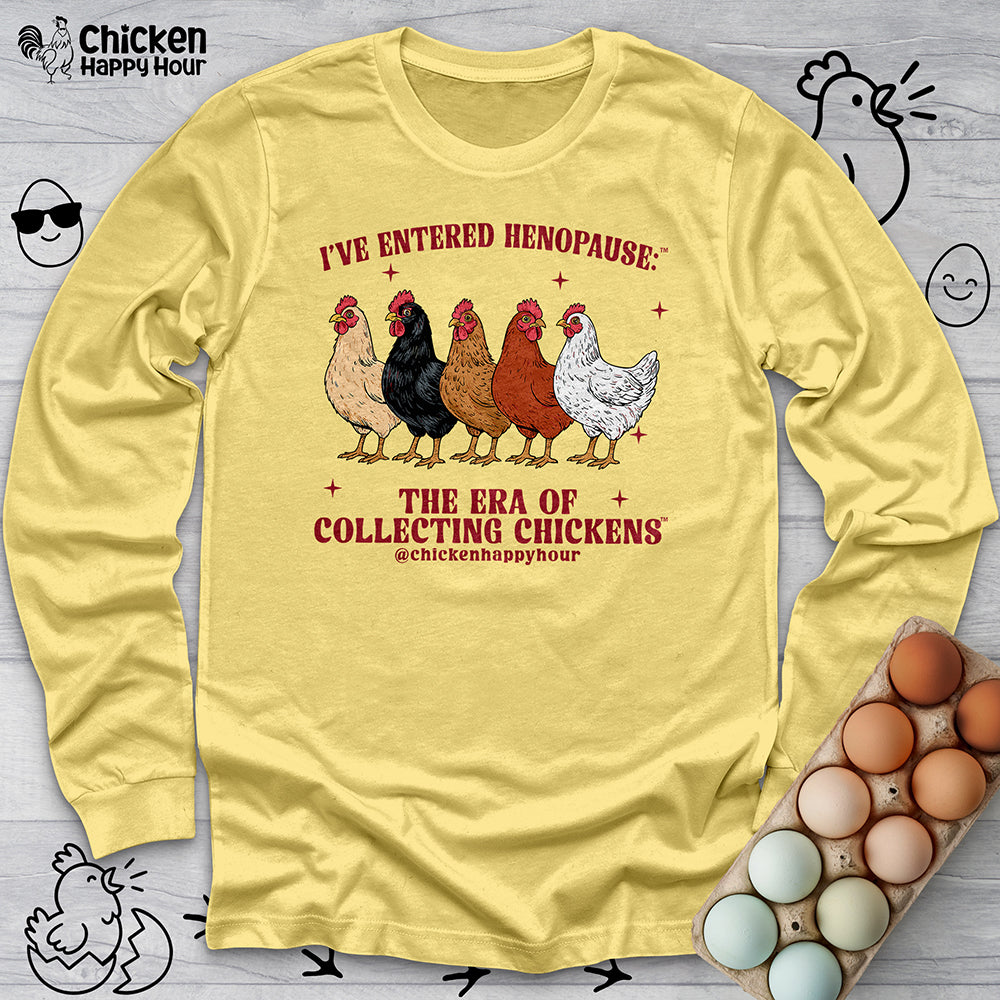 I’ve Entered Henopause™ Long Sleeve
