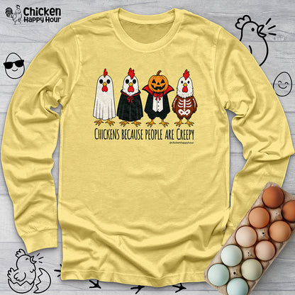 Chickens Because People Are Creepy Long Sleeve