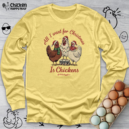 All I Want for Christmas Is Chickens Long Sleeve