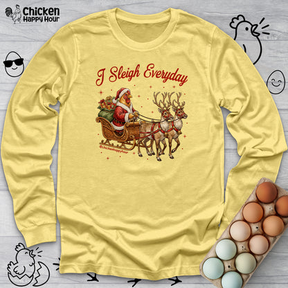 I Sleigh Everyday Long Sleeve