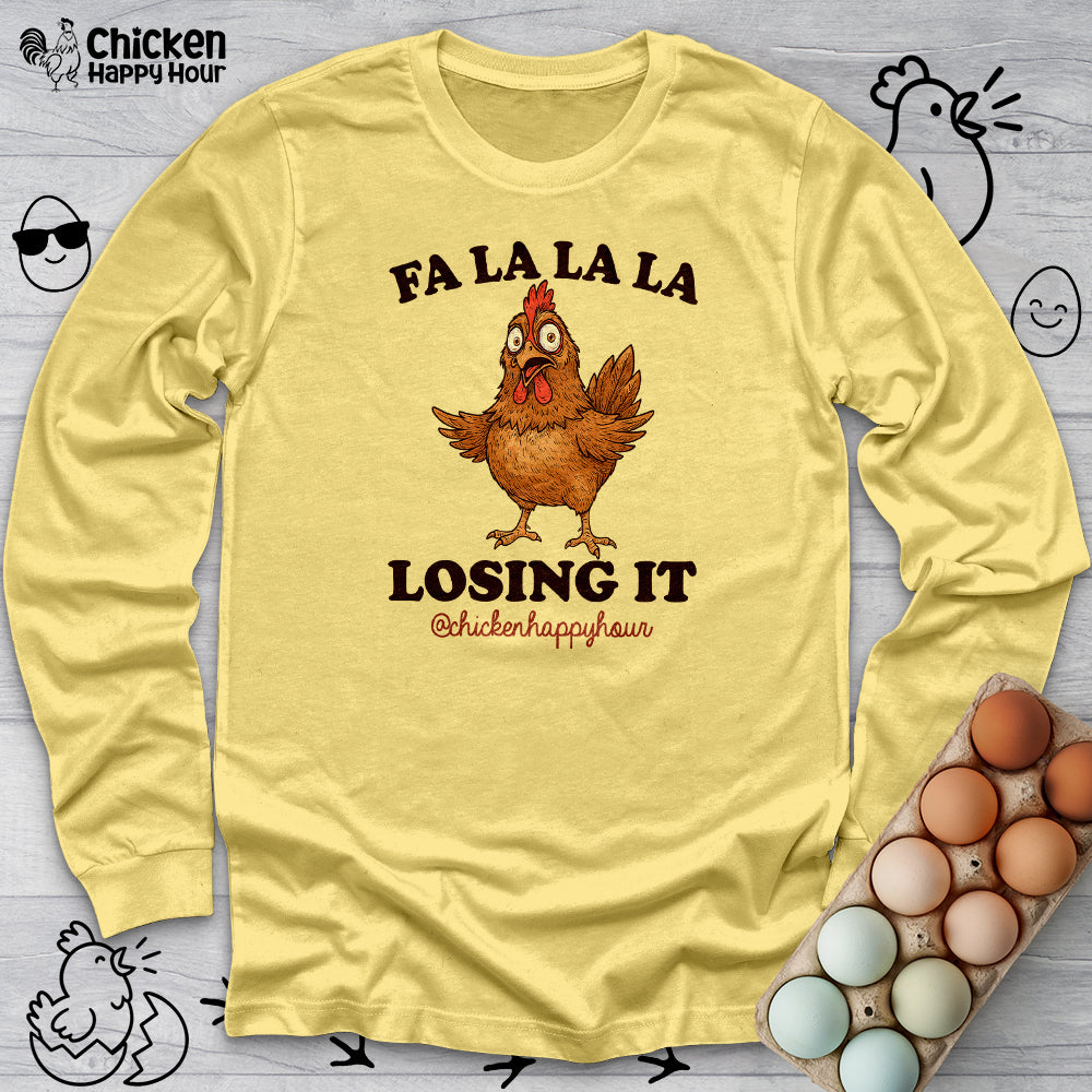 FA LA LA LA Losing it Long Sleeve