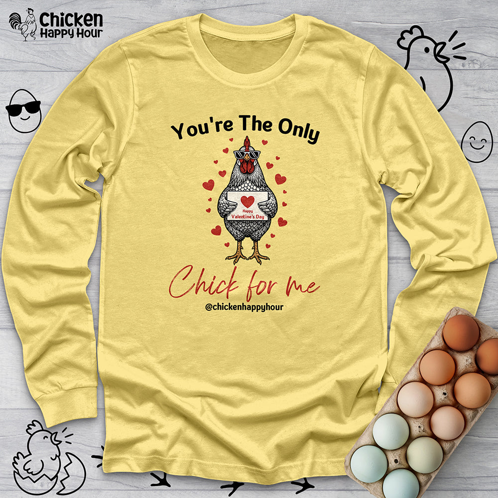 You're the Only Chick for Me Long Sleeve