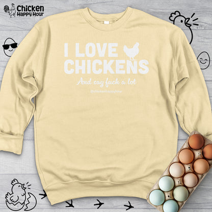 I Love Chickens Sweatshirt