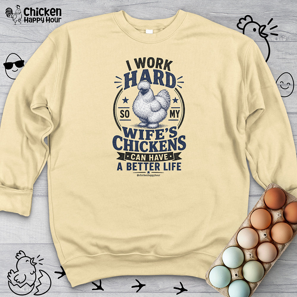 I Work Hard For Better Life Sweatshirt