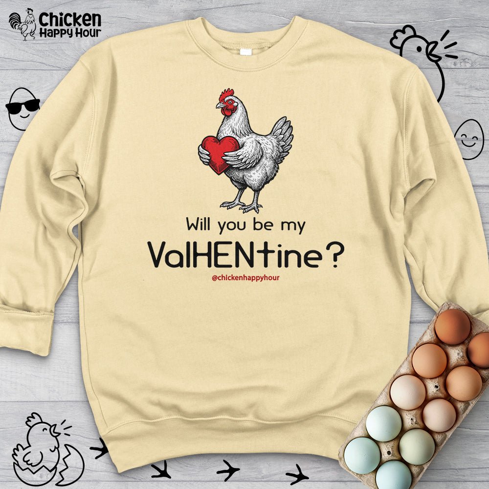 Will you be my ValHENtine Sweatshirt