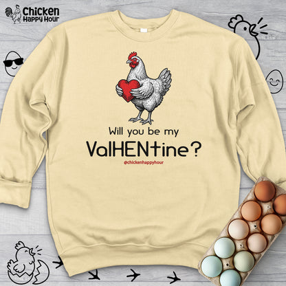 Will you be my ValHENtine Sweatshirt
