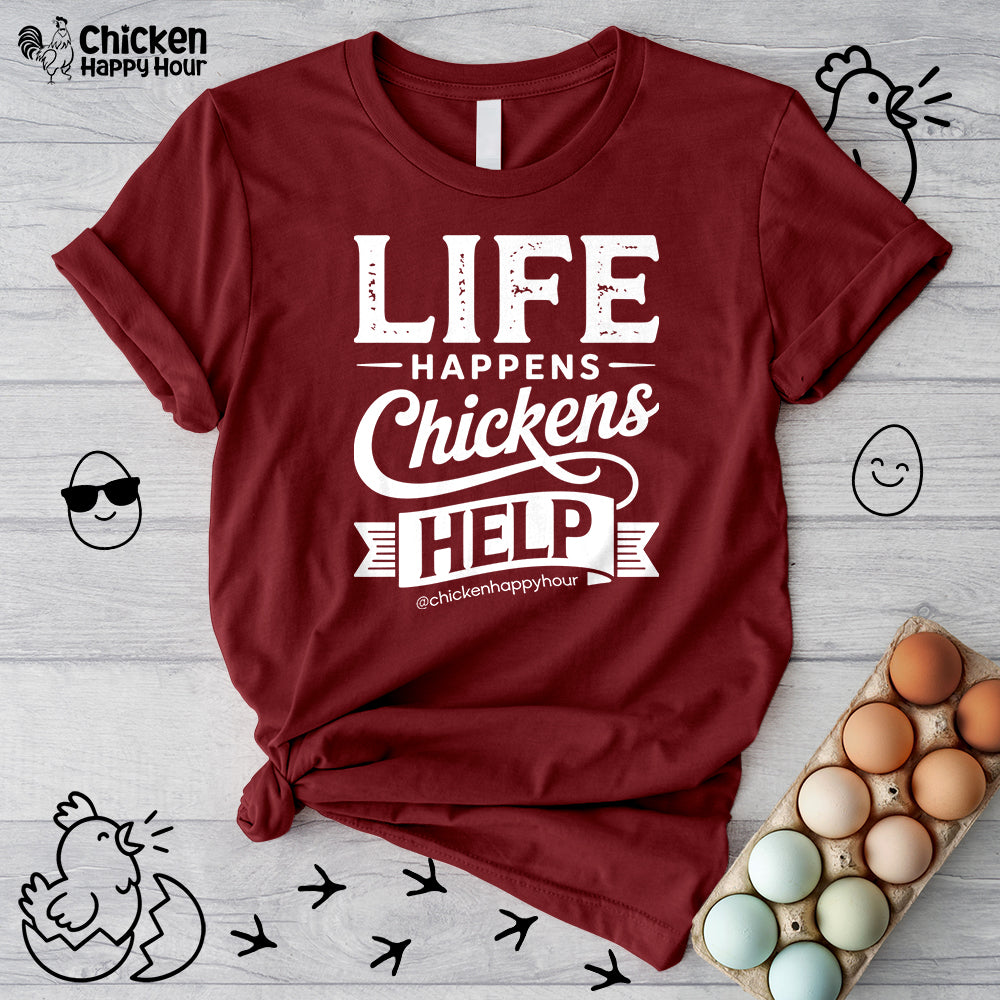 Life Happens Chickens Help Unisex Tee