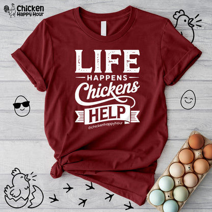 Life Happens Chickens Help Unisex Tee