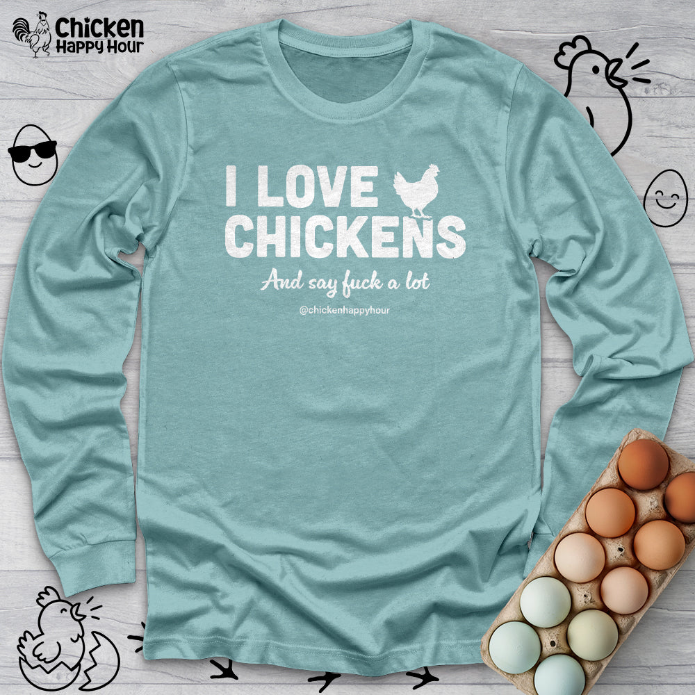 I Love Chickens Long Sleeve