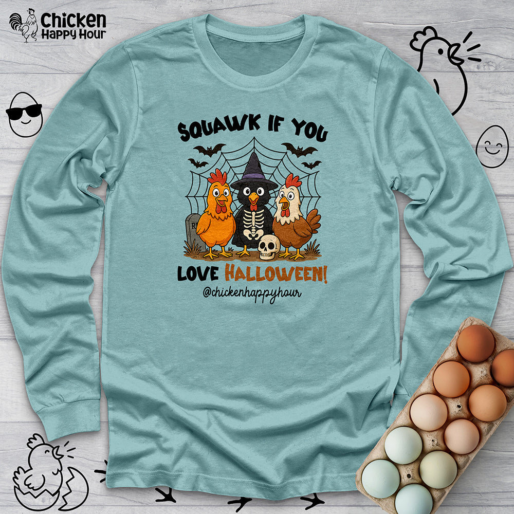 Squawk if you Love Halloween Long Sleeve