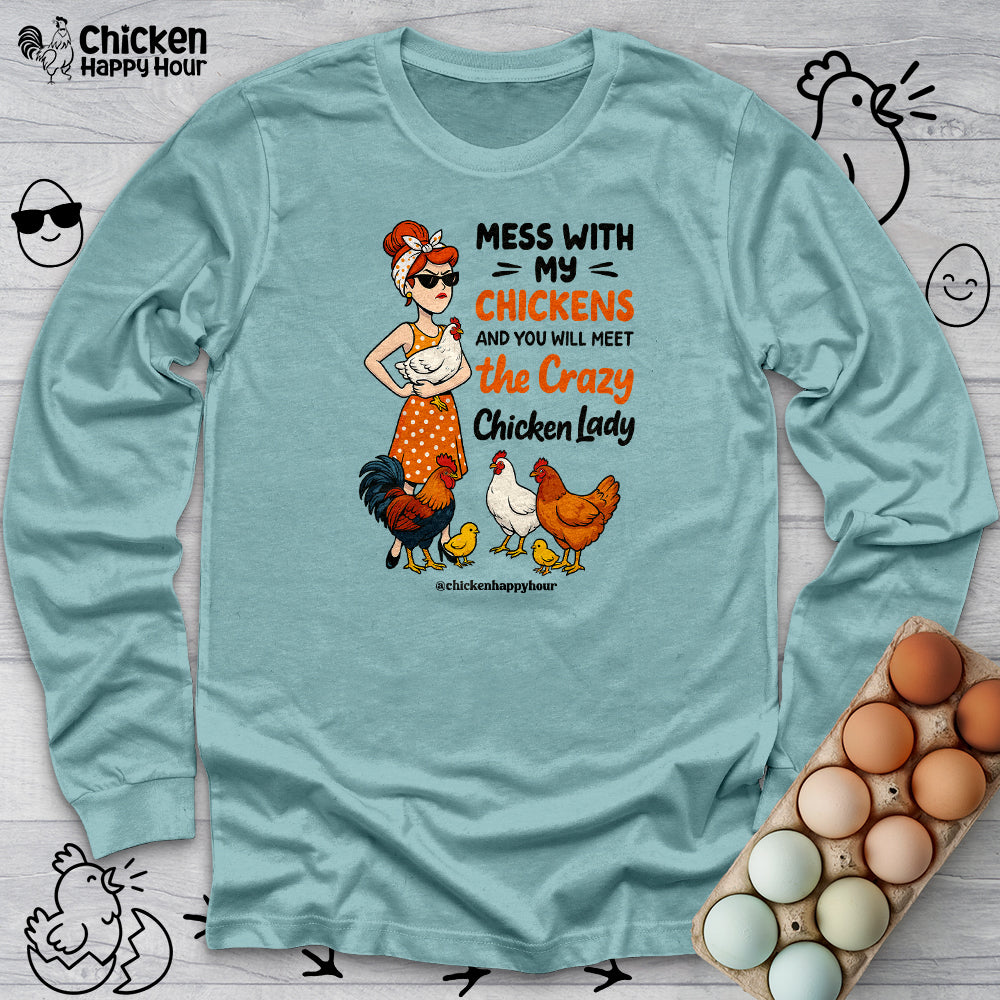 Mess With My Chicken Long Sleeve