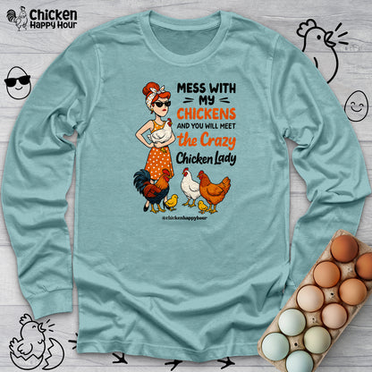 Mess With My Chicken Long Sleeve