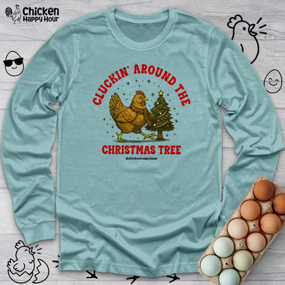 Cluckin' Around The Christmas Tree Long Sleeve