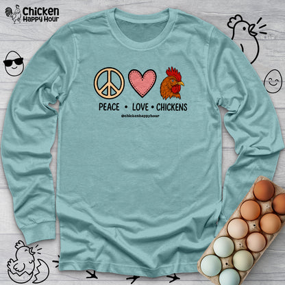Peace Love Chickens Long Sleeve