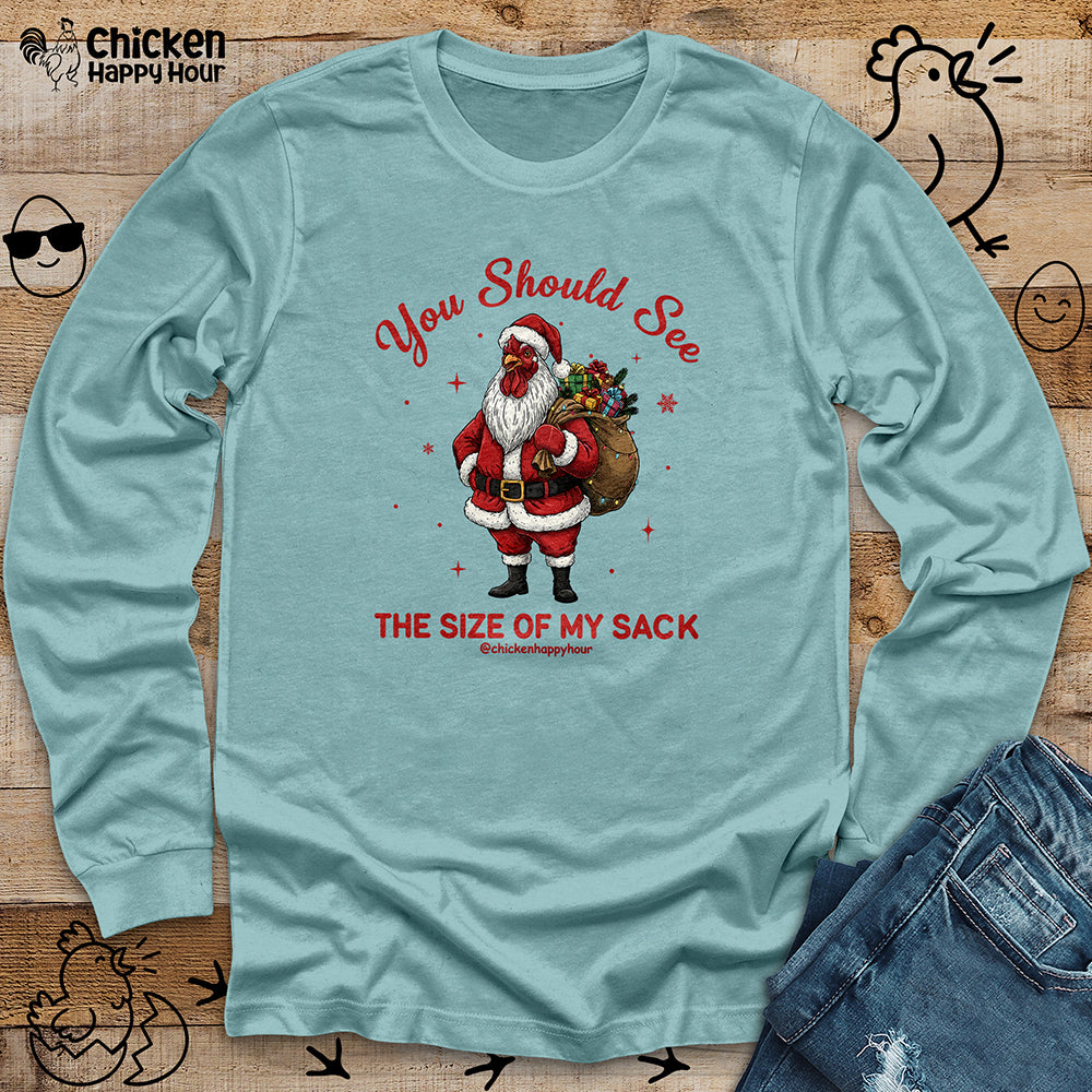 You Should See the Size of My Sack Long Sleeve