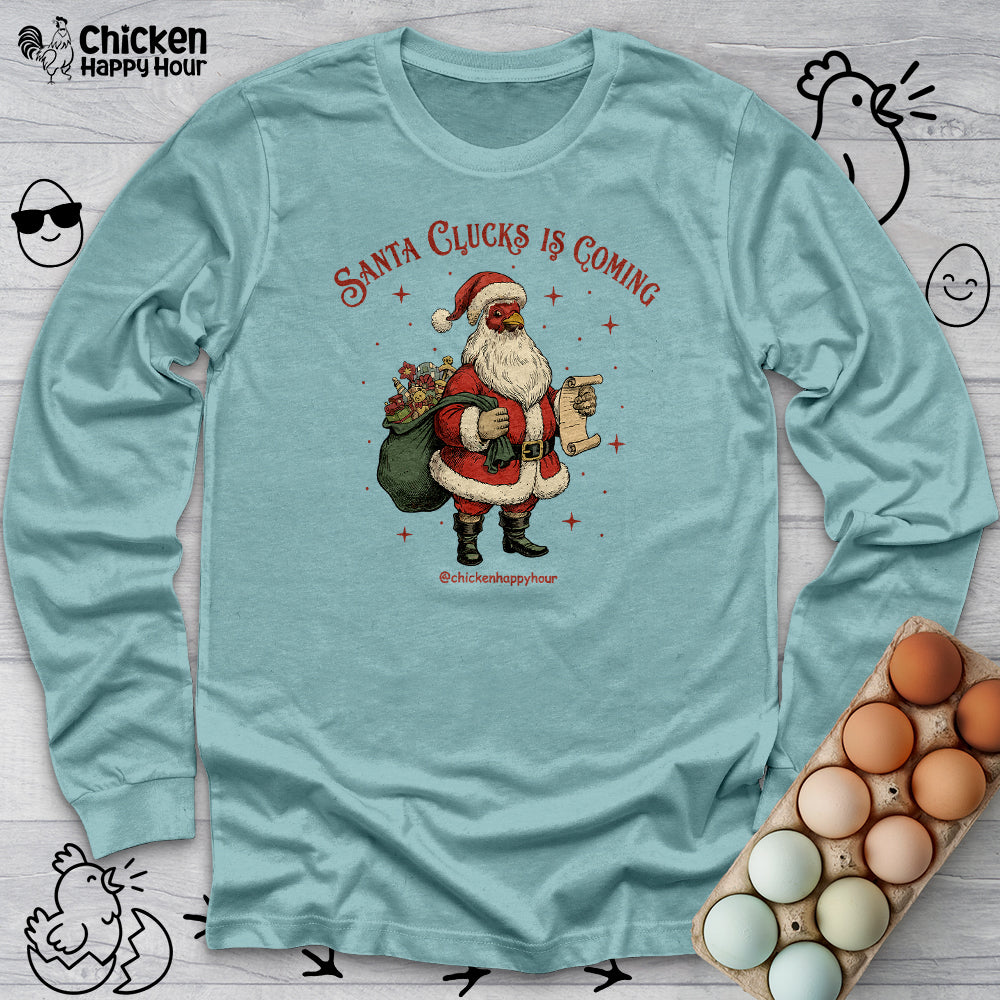 Santa Clucks Is Coming Long Sleeve
