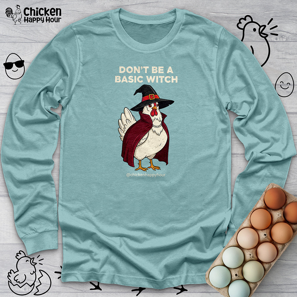 Don't Be a Basic Witch Long Sleeve
