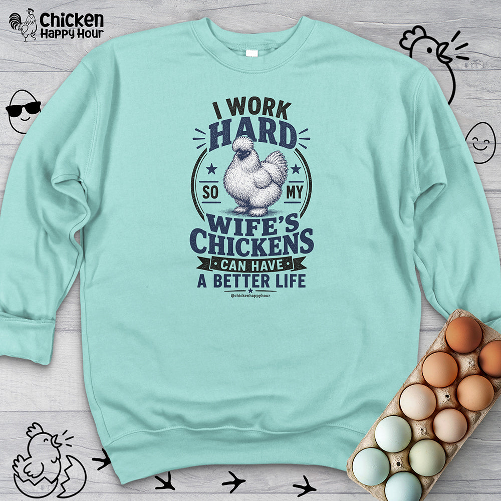 I Work Hard For Better Life Sweatshirt