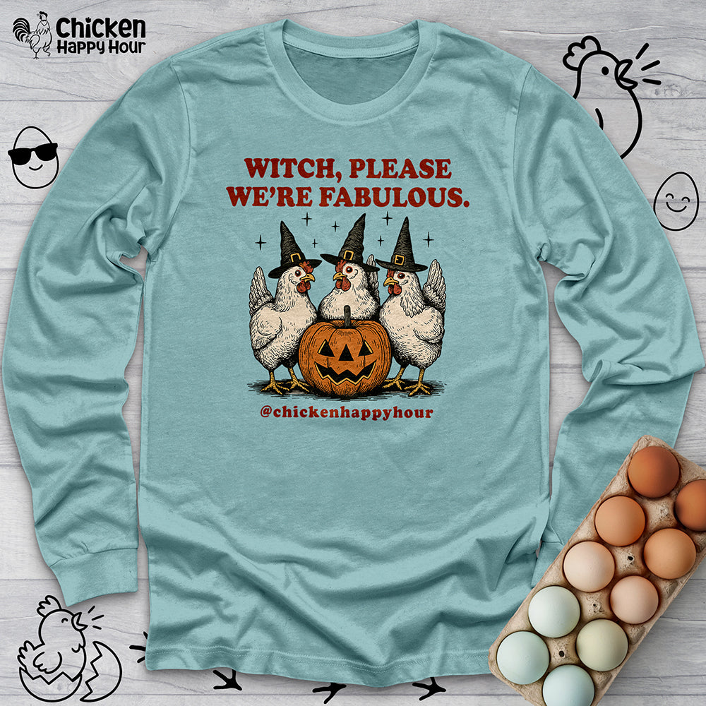 Witch Please We're Fabulous Long Sleeve