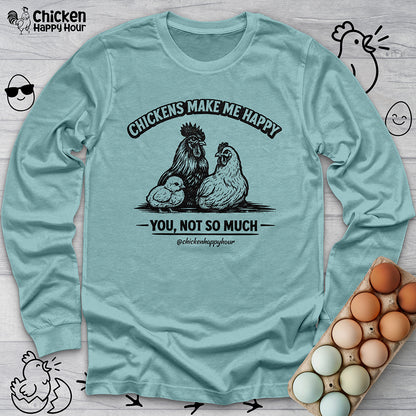 Chickens Make Me Happy Long Sleeve