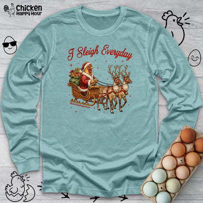 I Sleigh Everyday Long Sleeve